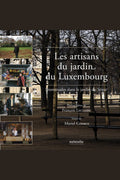 Les artisans du jardin du Luxembourg