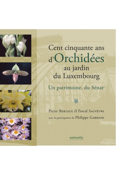 Cent cinquante ans d’Orchidées au jardin du Luxembourg